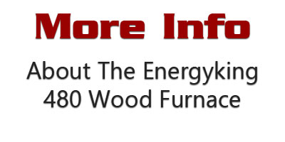 More Information About The EnergyKing 480 Wood Furnace